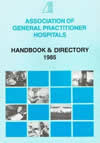 The Association of General Practitioner Hospitals Directory 1985